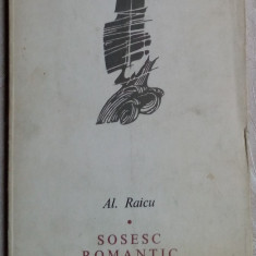 (ALEXANDRU) AL. RAICU - SOSESC ROMANTIC (VERSURI, editia princeps - EPL 1968)