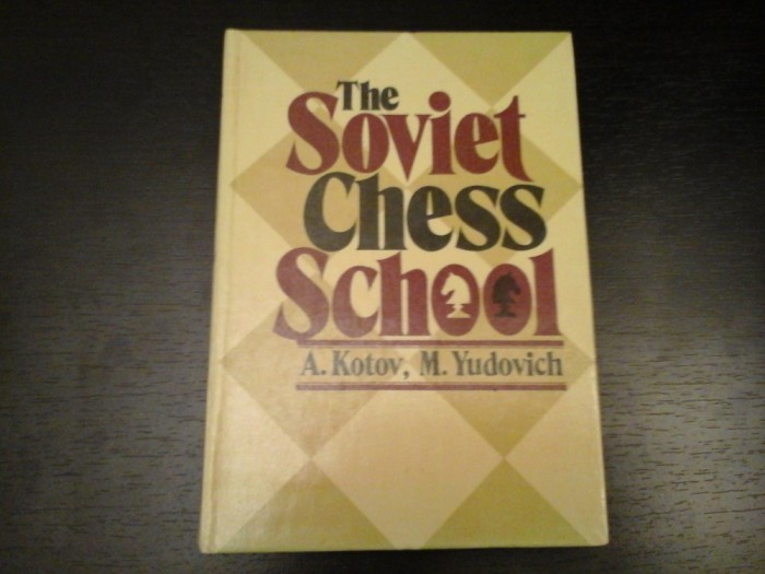 The Soviet Chess School - A. Kotov, M. Yudovich, Raduga Publish., 1983, 192 pag