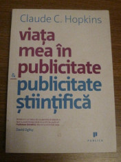 Viata Mea In Publicitate &amp;amp; Publicitate Stiintifica - Claude C. Hopkins - 2007 foto