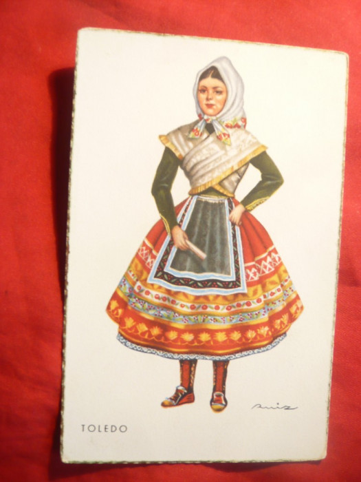 Ilustrata- Folclor - Costum feminin in Toledo , piesa semnata