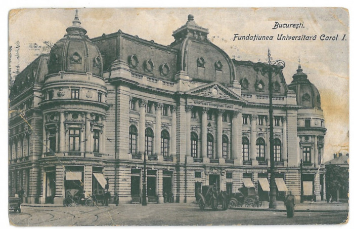 1515 - BUCURESTI, Fundatia Universitara CAROL I - old postcard - used - 1919