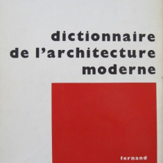 Dictionnaire de l'Architecture moderne -Gerd Hatje , Wolfgang Pehnt , ...