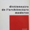 Dictionnaire de l&#039;Architecture moderne -Gerd Hatje , Wolfgang Pehnt , ...