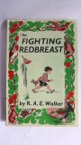 The Fighting Redbreast, R.A.E. Walker, cu semnatura autorului, 1949, 128 pag