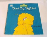 Don&#039;t Cry, Big Bird, carte in limba engleza, cu personaje din Sesame Street