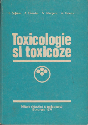 Toxicologie si toxicoze - E. Suteanu, A. Gherdan, S. Ghergariu, O. Popescu foto