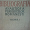 BIBLIOGRAFIA ANALITICA A PERIODICELOR ROMANESTI - VOL. I - 1790-1850 - PARTEA I