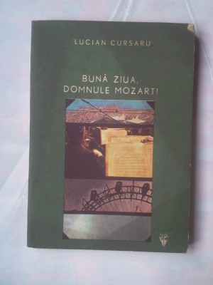 (C357) LUCIAN CURSARU - BUNA ZIUA, DOMNULE MOZART! foto