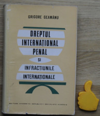 Dreptul international penal si infractiunile internationale Grigore Geamanu foto