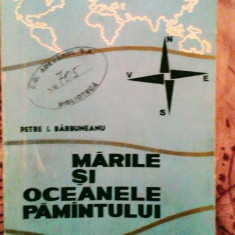 Petre I. Bărbuneanu - Mările și oceanele pământului , 465 pagini, 20 lei