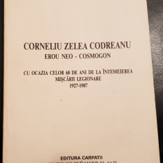 CORNELIU ZELEA CODREANU EROU NEO COSMOGON 1987 MADRID EDITURA CARPAȚII LEGIONARI