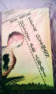 Peter Hartling - Oglinzi ale iubirii/Felix Guttmann, 350 pagini, 10 lei foto