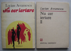 Lucian Avramescu - Nu cer Iertare (2 volume) foto