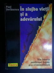 Paul Stefanescu - In slujba vietii si a adevarului, vol. I {1998} foto