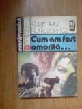 N6 Kazimierz Korkozowicz - Cum Am Fost Omorata