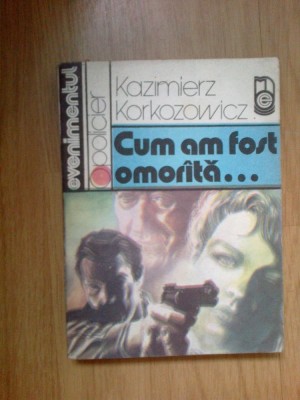 n6 Kazimierz Korkozowicz - Cum Am Fost Omorata foto