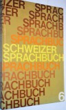 Schweizer Sprachbuch - Cartea de limbă elvețiană - nr 6