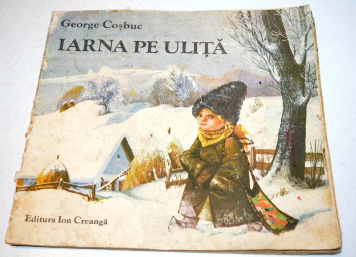 Iarna Pe Ulita De George Cosbuc Iarna pe ulita - George Cosbuc ( 1984) | arhiva Okazii.ro