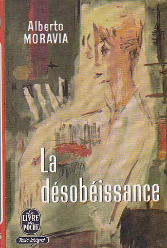 ALBERTO MORAVIA - LA DESOBEISSANCE ( IN FRANCEZA )