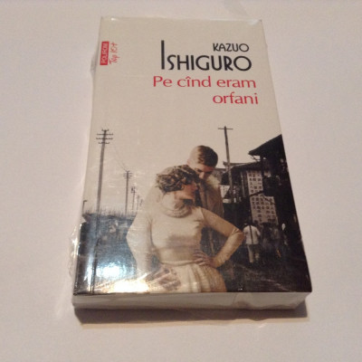 PE CAND ERAM ORFANI -KAZUO ISHIGURO,RF4/1 foto