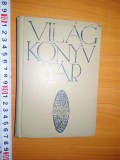 CARTE MAGHIARA -CARTE VILAG KONYVTAR SZERKESZTI DR POGANY JOZSEF -1912, Dreptunghiular, Lemn