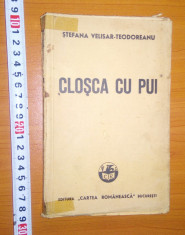 CARTE VECHE - Closca Cu Pui - Stefana Velisar Teodoreanu foto