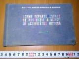 Cumpara ieftin NORME DEPARTAMENTALE DE PROTECTIE A MUNCII IN ACTIVITATEA MINIERA, Dreptunghiular, Lemn