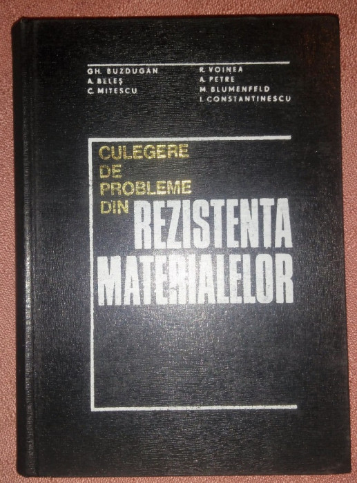 Culegere de probleme din rezistenta materialelor. Bucuresti, 1974 - Gh. Buzdugan