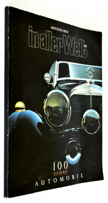 Numar aniversar : Revista Mercedes Benz in aller Welt : 100 Jahre Automobil