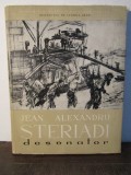 JEAN ALEXANDRU STERIADI DESENATOR. ALBUM-G. OPRESCU