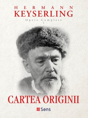 Cartea Originii Hermann Keyserling Ed. Sens 2017 broșata foto