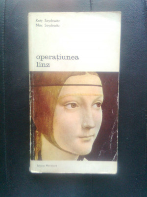 Ruty Seydewitz; Max Seydewitz - Operatiunea Linz (Editura Meridiane, 1979) foto