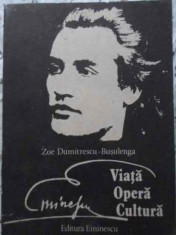 Eminescu Viata Opera Cultura - Zoe Dumitrescu-busulenga ,407927 foto