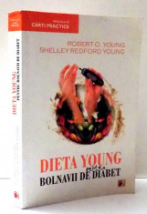 DIETA YOUNG PENTRU BOLNAVII DE DIABET de ROBERT O. YOUNG, SHELLEY REDFORD YOUNG, EDITIA A II-A , 2012 foto