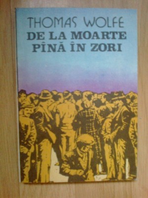 w3 De La Moarte Pana In Zori - Thomas Wolfe foto