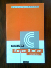 Andrei Grigor - Eugen Simion - monografie (Editura Aula, 2001) foto