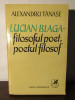 Lucian Blaga Filosoful Poet, Poetul Filosof - Alexandru Tanase(cu dedicatie)