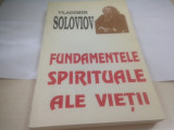 Cumpara ieftin VL. SOLOVIOV, FUNDAMENTELE SPIRITUALE ALE VIETII. SCRISORI DUMINICALE SI PASCALE