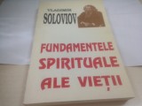 VL. SOLOVIOV, FUNDAMENTELE SPIRITUALE ALE VIETII. SCRISORI DUMINICALE SI PASCALE