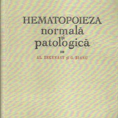 AS - Al. Eskenasy, G. Bianu - HEMATOPOIEZA NORMALA SI PATOLOGICA