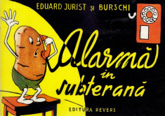 Eduard Jurist, &amp;quot;Alarma in subterana&amp;quot;, carte pentru copii, desene Burschi foto