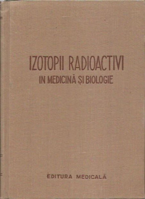 AS - I. I. Ivanov - IZOTOPII RADIOACTIVI IN MEDICINA SI BIOLOGIE foto