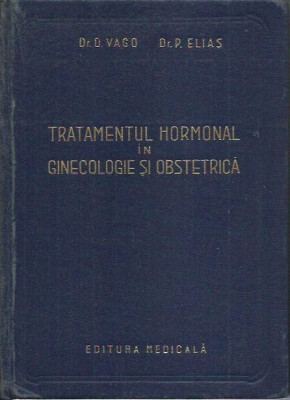 AS - O. Vargas, P. Elias - TRATAMENTUL HORMONAL SI GINECOLOGIE SI OBSTETRICA foto