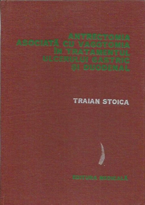 AS - Traian Stoica - ANTRECTOMIA ASOCIATA CU VAGOTOMIA IN TRATAMENTUL ULCERULUI