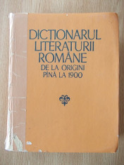 DICTIONARUL LITERATURII ROMANE DE LA ORIGINI PANA LA 1900- cartonata foto