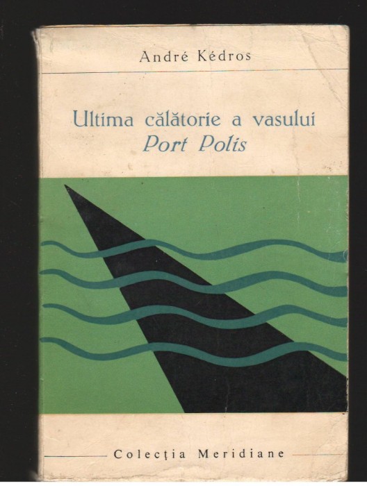 (C7969) ULTIMA CALATORIE A VASULUI PORT POLIS DE ANDRE KEDROS