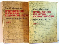 STRUCTURI PENTRU CONSTRUCTII , TEORIE SI CALCUL de IOAN I. MUNTEANU , VOL I-II , 1983 foto