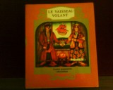 Le Vaisseau Volant. Basme populare ucrainene, Alta editura