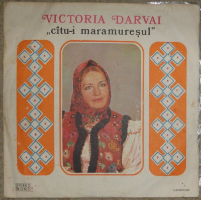 Vinyl/vinil Victoria Darvai &amp;lrm;&amp;ndash; C&amp;icirc;tu-i Maramureșul,(eleva Maria Tanase),VG+ foto