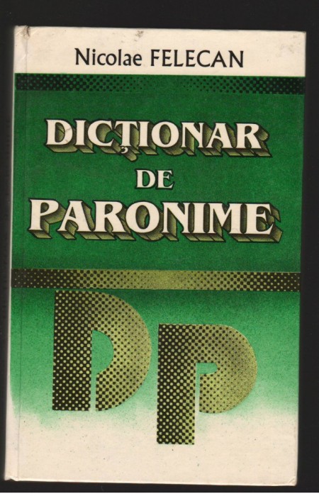 (C7953) DICTIONAR DE PARONIME DE NICOLAE FELECAN